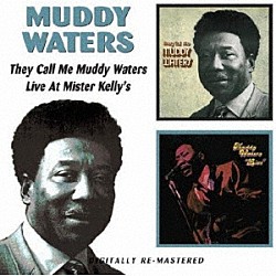 マディ・ウォーターズ「ゼイ・コール・ミー・マディ・ウォーターズ／ライヴ・アット・ミスター・ケリーズ」