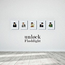 ｕｎｌｏｃｋ「Ｆｌａｓｈｌｉｇｈｔ」