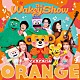 Ｗａｋｅｙｓ「Ｔｈｅ　Ｗａｋｅｙ　Ｓｈｏｗ　ソングアルバム　－　ＯＲＡＮＧＥ　－」