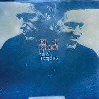 Ｅｄ　Ｏ’Ｂｒｉｅｎ「 Ｂｌｕｅ　Ｍｏｒｐｈｏ」