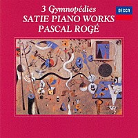 パスカル・ロジェ「 ３つのジムノペディ　～ロジェ・プレイズ・サティ１」