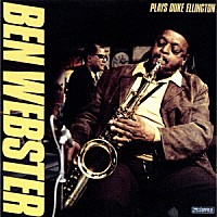 ベン・ウェブスター「 プレイズ・デューク・エリントン」