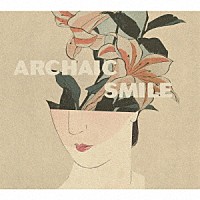 中田裕二「 ＡＲＣＨＡＩＣ　ＳＭＩＬＥ」