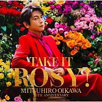 及川光博「 ＴＡＫＥ　ＩＴ　ＲＯＳＹ！」