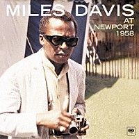 マイルス・デイビス「 アット・ニューポート　１９５８　エクスパンデッド・エディション」