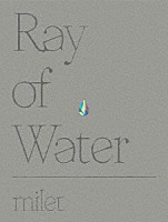 ｍｉｌｅｔ「 ｍｉｌｅｔ　Ｌｉｖｅ　ａｔ　Ｎｉｐｐｏｎ　Ｂｕｄｏｋａｎ　“Ｒａｙ　ｏｆ　Ｗａｔｅｒ”」