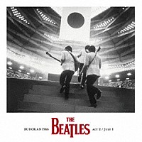 ＴＨＥ　ＢＥＡＴＬＥＳ「 武道館　１９６６　Ｊｕｌｙ　１」