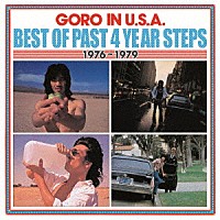 野口五郎「 ＧＯＲＯ　ＩＮ　Ｕ．Ｓ．Ａ．　ＢＥＳＴ　ＯＦ　ＰＡＳＴ　４ＹＥＡＲ　ＳＴＥＰＳ」