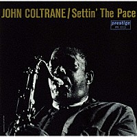 ジョン・コルトレーン「 セッティン・ザ・ペース」