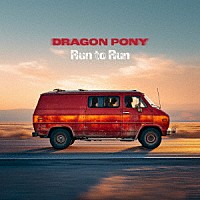 Ｄｒａｇｏｎ　Ｐｏｎｙ「 Ｒｕｎ　ｔｏ　Ｒｕｎ」