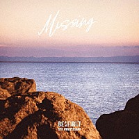 ＢＥ：ＦＩＲＳＴ「 Ｍｉｓｓｉｎｇ」