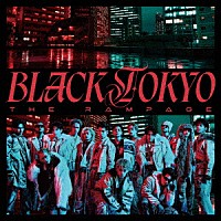 ＴＨＥ　ＲＡＭＰＡＧＥ　ｆｒｏｍ　ＥＸＩＬＥ　ＴＲＩＢＥ「 ＢＬＡＣＫ　ＴＯＫＹＯ」
