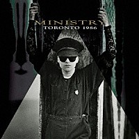 ミニストリー「 トロント１９８６」