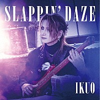 ＩＫＵＯ「 ＳＬＡＰＰＩＮ’　ＤＡＺＥ」
