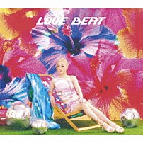 西野カナ 「ＬＯＶＥ　ＢＥＡＴ」