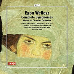 （クラシック）「エゴン・ヴェレス：交響曲全集、室内楽曲集」