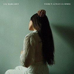 Ｇｉａ　Ｍａｒｇａｒｅｔ「Ｔｈｅｒｅ’ｓ　Ａｌｗａｙｓ　Ｇｌｉｍｍｅｒ」