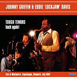 ジョニー・グリフィン＆エディ・ロックジョウ・デイヴィス ハリー・ピケンズ カーティス・ランディ ケニー・ワシントン「タフ・テナーズ・バック・アゲイン！」
