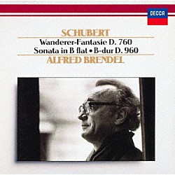 アルフレッド・ブレンデル「シューベルト：ピアノ・ソナタ第２１番、幻想曲≪さすらい人≫」