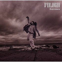 Ｄ’ＥＲＬＡＮＧＥＲ「Ｅｖｅｒｍｏｒｅ」