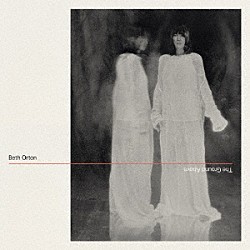 Ｂｅｔｈ　Ｏｒｔｏｎ「Ｔｈｅ　Ｇｒｏｕｎｄ　Ａｂｏｖｅ」