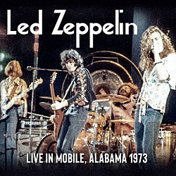 レッド・ツェッペリン「ライヴ・イン・アラバマ　１９７３」