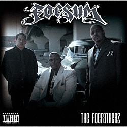 Ｆｏｅｓｕｍ「Ｔｈｅ　Ｆｏｅｆａｔｈｅｒｓ」