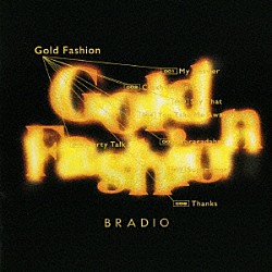 ＢＲＡＤＩＯ「Ｇｏｌｄ　Ｆａｓｈｉｏｎ」