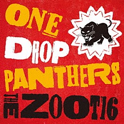 ＴＨＥ　ＺＯＯＴ１６「ＯＮＥ　ＤＲＯＰ　ＰＡＮＴＨＥＲＳ」