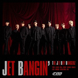 ＴＨＥ　ＪＥＴ　ＢＯＹ　ＢＡＮＧＥＲＺ　ｆｒｏｍ　ＥＸＩＬＥ　ＴＲＩＢＥ「ＪＥＴ　ＢＡＮＧＩＮ’」