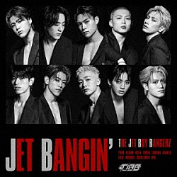ＴＨＥ　ＪＥＴ　ＢＯＹ　ＢＡＮＧＥＲＺ　ｆｒｏｍ　ＥＸＩＬＥ　ＴＲＩＢＥ「ＪＥＴ　ＢＡＮＧＩＮ’」