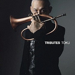 ＴＯＫＵ 石井彰 金澤英明 石若駿 Ｃｈｌｏｅ　Ｋｉｂｂｌｅ 小沼ようすけ Ｊａｍｅｓ　Ｍａｃａｕｌａｙ 吉本章紘「ＴＲＩＢＵＴＥＳ」