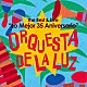 オルケスタ・デ・ラ・ルス「Ｔｈｅ　Ｂｅｓｔ　＆　Ｌｉｖｅ　～“Ｌｏ　Ｍｅｊｏｒ　３５　Ａｎｉｖｅｒｓａｒｉｏ”」