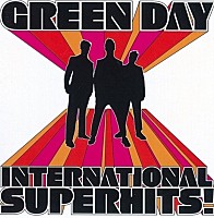 グリーン・デイ「 ＩＮＴＥＲＮＡＴＩＯＮＡＬ　ＳＵＰＥＲＨＩＴＳ！」