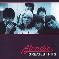 ブロンディ「 ＧＲＥＡＴＥＳＴ　ＨＩＴＳ」