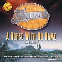 ＡＭＥＲＩＣＡ「 ＨＯＲＳＥ　ＷＩＴＨ　ＮＯ　ＮＡＭＥ　＆　ＯＴＨＥＲ　ＨＩＴＳ」