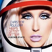 ＣＨＲＩＳＴＩＮＡ　ＡＧＵＩＬＥＲＡ「 ＫＥＥＰＳ　ＧＥＴＴＩＮＧ’　ＢＥＴＴＥＲ　：　ＤＥＣＡＤＥ　ＯＦ　ＨＩＴＳ」