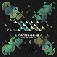 ＣＲＯＳＳ　ＧＥＮＥ「 タイムレス・ビギンズ　＜通常盤＞」