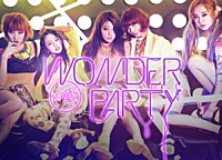 ＷＯＮＤＥＲ　ＧＩＲＬＳ「 ＷＯＮＤＥＲ　ＰＡＲＴＹ」