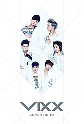 ＶＩＸＸ「ＳＵＰＥＲ　ＨＥＲＯ」