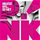 ＰＩＮＫ「ＧＲＥＡＴＥＳＴ　ＨＩＴＳ…ＳＯ　ＦＡＲ」