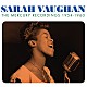 ＳＡＲＡＨ　ＶＡＵＧＨＡＮ「ＭＥＲＣＵＲＹ　ＲＥＣＯＲＤＩＮＧＳ　１９５４－１９６０」