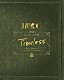 ＭＵＣＣ「ＭＵＣＣ　２５ｔｈ　Ａｎｎｉｖｅｒｓａｒｙ　ＴＯＵＲ「Ｔｉｍｅｌｅｓｓ」～是空・朽木の灯　～」