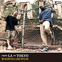 ＢｕｄａＭｕｎｋ　＆　Ｊｏｅ　Ｓｔｙｌｅｓ「 Ｆｒｏｍ　ＬＡ　Ｔｏ　Ｔｏｋｙｏ」