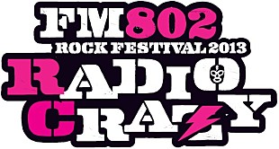 「【RADIO CRAZY】タイムテーブル発表＆FM802にてチケットキャンセル分特別受付！ 」