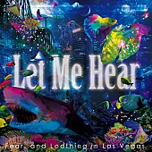 Ｆｅａｒ，ａｎｄ　Ｌｏａｔｈｉｎｇ　ｉｎ　Ｌａｓ　Ｖｅｇａｓ「シングル『Let Me Hear』」2枚目/2