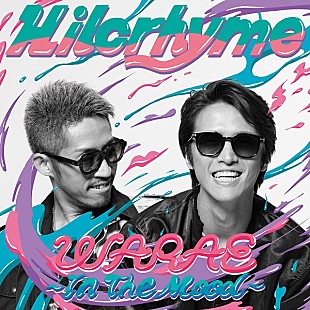 「Hilcrhyme、最新SG「WARAE～In The Mood～」MV公開」