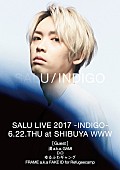 SALU「◎ライブ情報
【SALU LIVE 2017 -INDIGO-】
日程：6月22日(木)
会場：渋谷WWW
開場 / 開演：18:30 / 19:30
ゲスト：漢 a.k.a. GAMI / D.O / ゆるふわギャング / FRAME a.k.a FAKE ID for Refugeecamp
チケット：4,500円
」4枚目/4