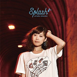 「大橋歩夕が新SG『SPLASH』をデジタルリリース＆12/31の単独ライブも決定」