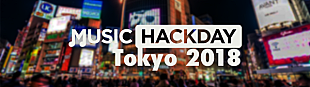 「【MUSIC HACK DAY Tokyo】が3年ぶりに開催」